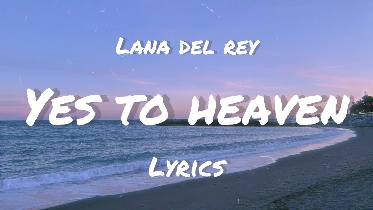 Lana Del Rey - {Yes To Heaven} Lyrics&hellip;.. If you dance I'll dance