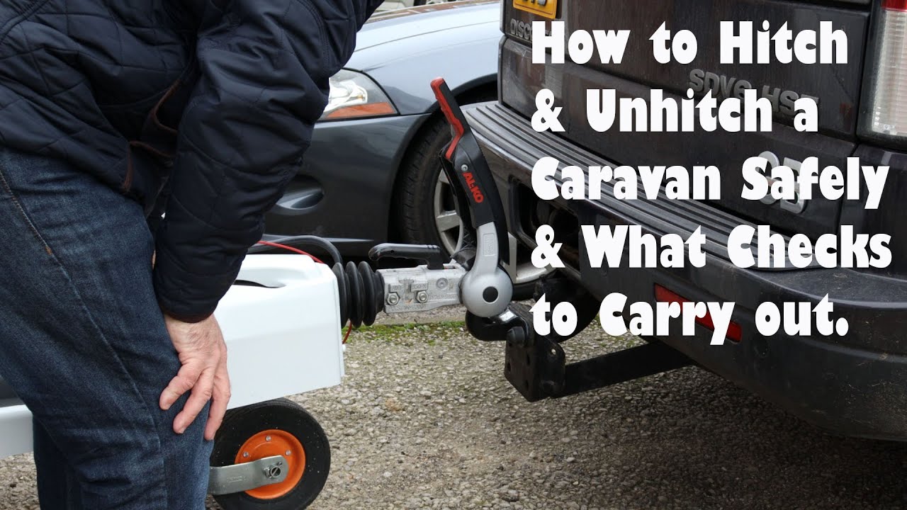 Hitching & Un-Hitching a Caravan + Safety Checks