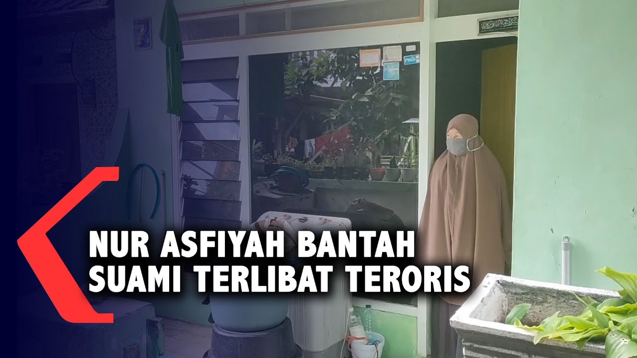 Nur Asfiyah Bantah Suaminya Terlibat Jaringan Teroris, Ia Berharap Suami Dibebaskan