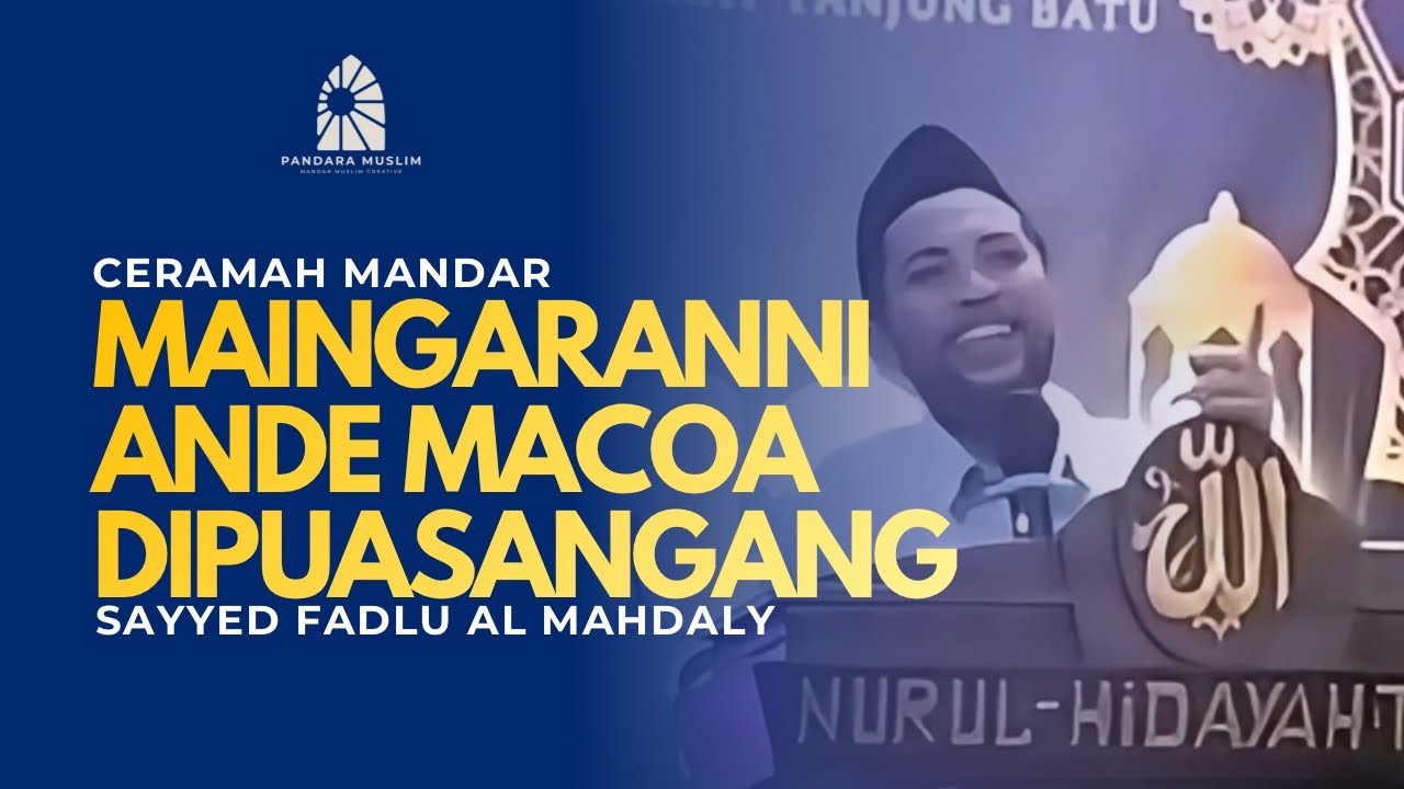Hukum Maingaranni Ande Macoa dipuasangang - CERAMAH MANDAR | Sayyed Fadlu Al Mahdaly