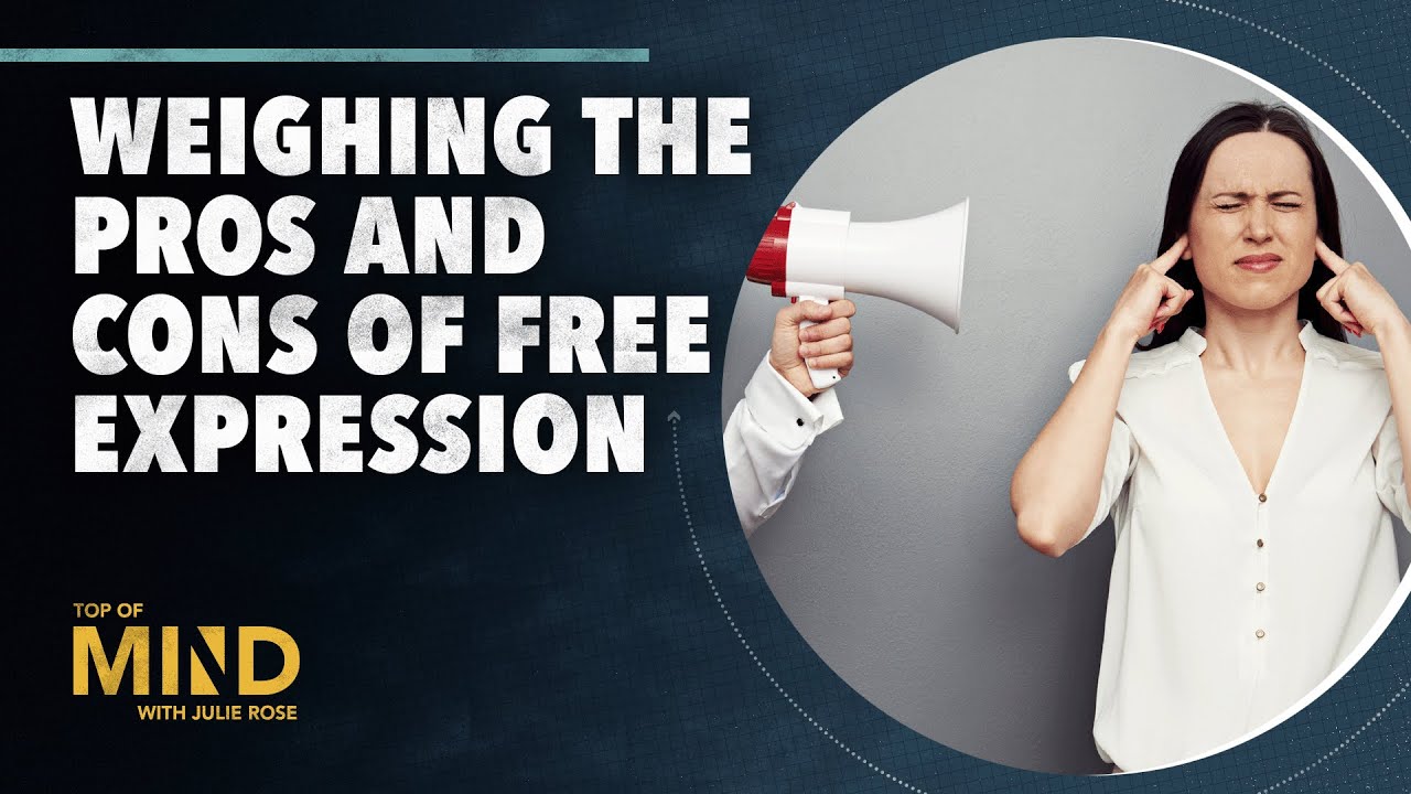 Weighing the Pros and Cons of Free Expression | Top of Mind
