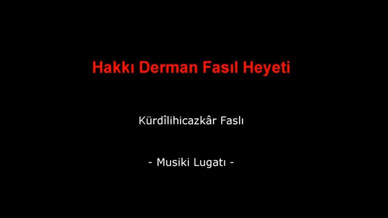 Hakkı Derman Fasıl Heyeti - Kürdîlihicazkâr Faslı