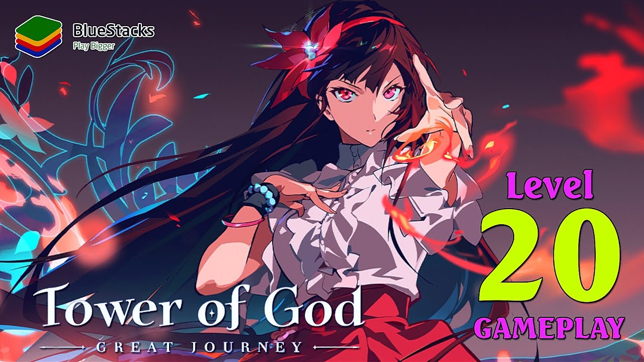 Tower of God: Great Journey - Level 20 Gameplay (BlueStacks/Android/iOS)