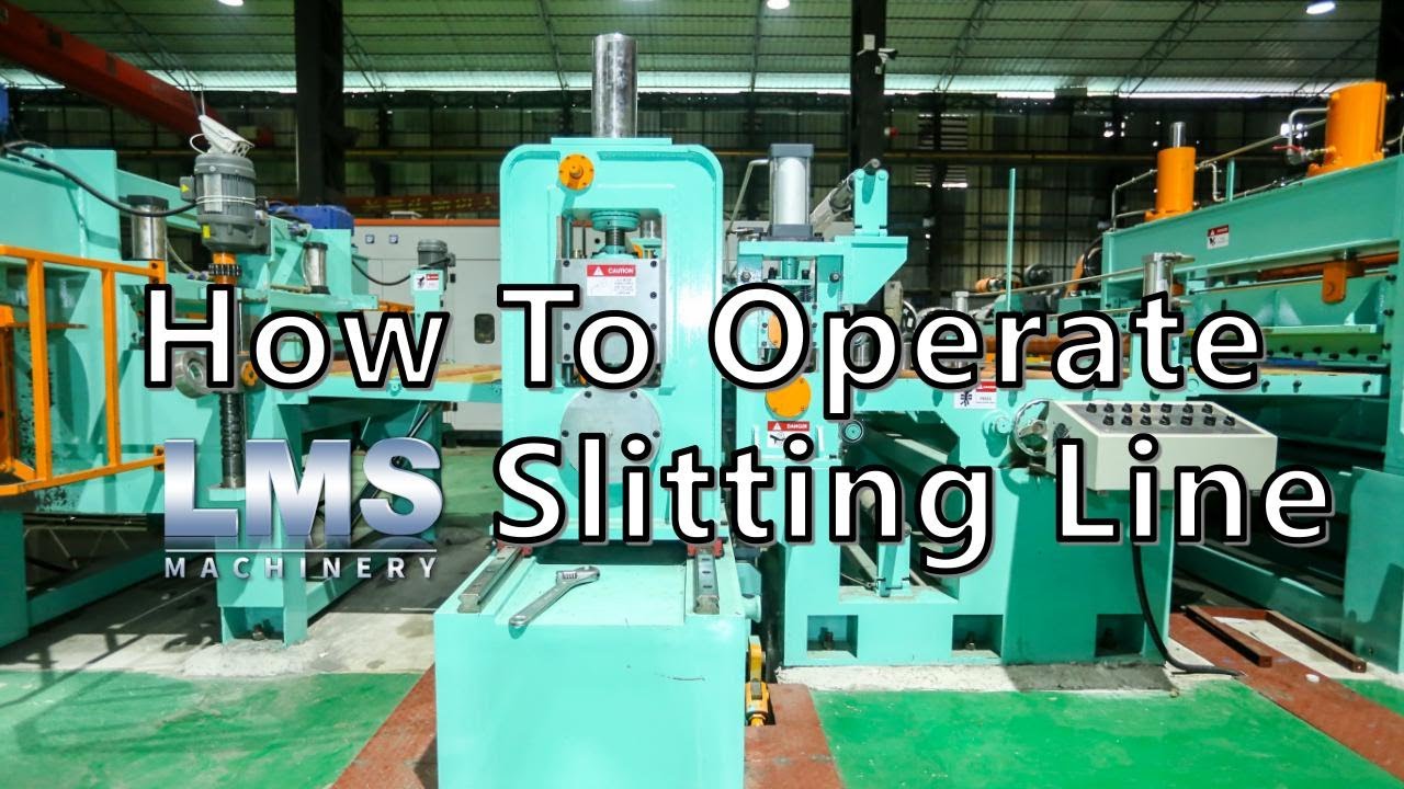 How To Operate A Slitting Line --LMS Machinery