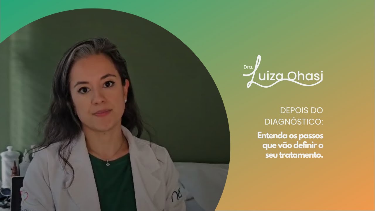 Depois do diagnóstico: Entenda os passos que vão definir o seu tratamento.