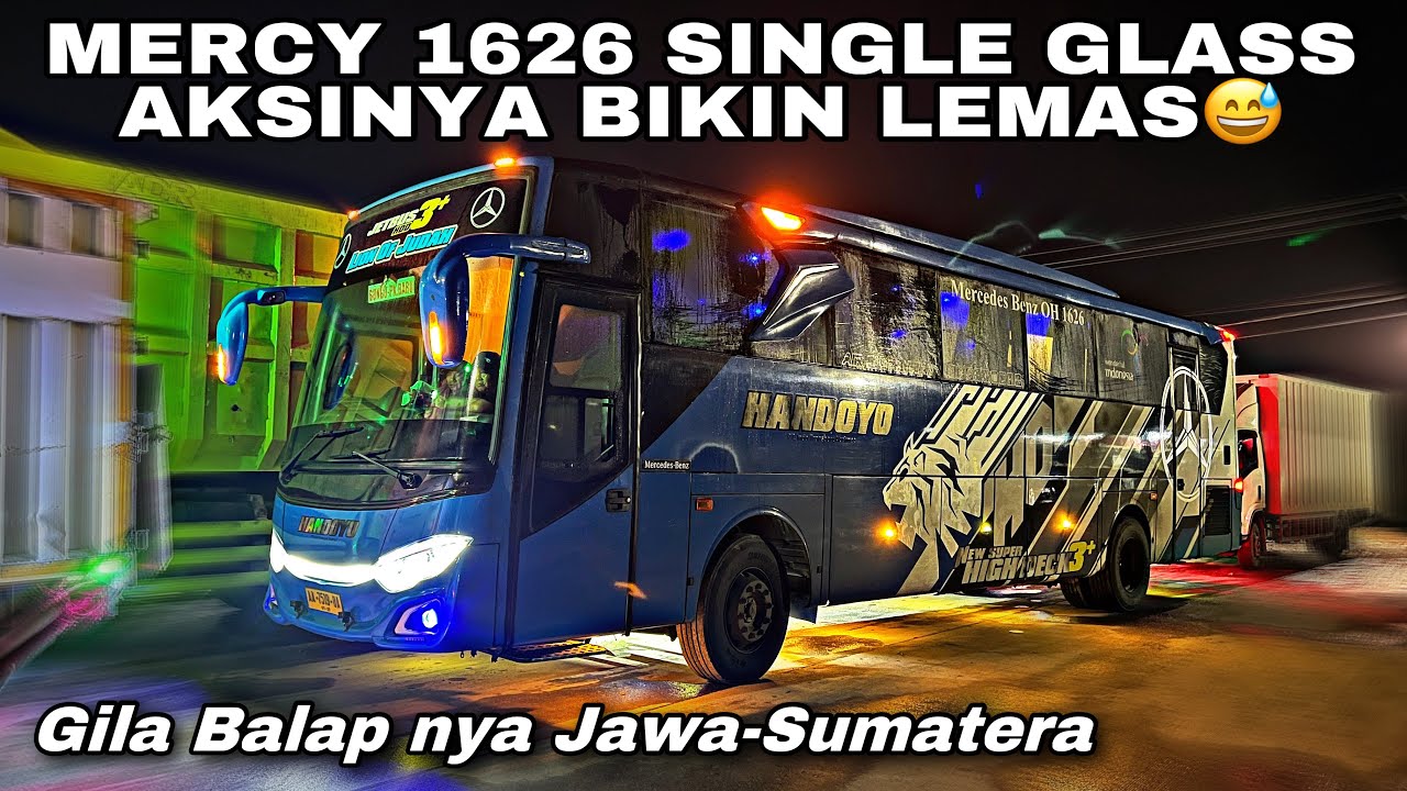 Gila Balap Jawa Sumatera ❗️ Mercy 1626 Single Glass , Aksinya Bikin Lemas 😅| trip Handoyo AA 7519 OA