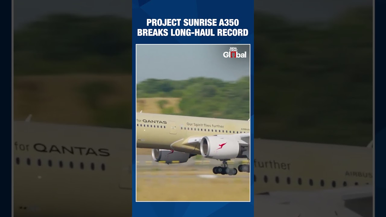 Project Sunrise's Airbus A-350 Completes Maiden Long Haul Flight Covering A Distance Of 23,075 Kms