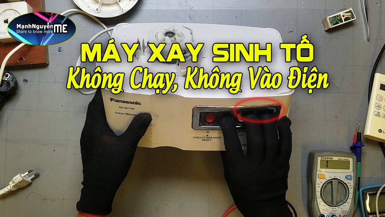 Sửa máy xay sinh tố Panasonic không chạy, không vào điện