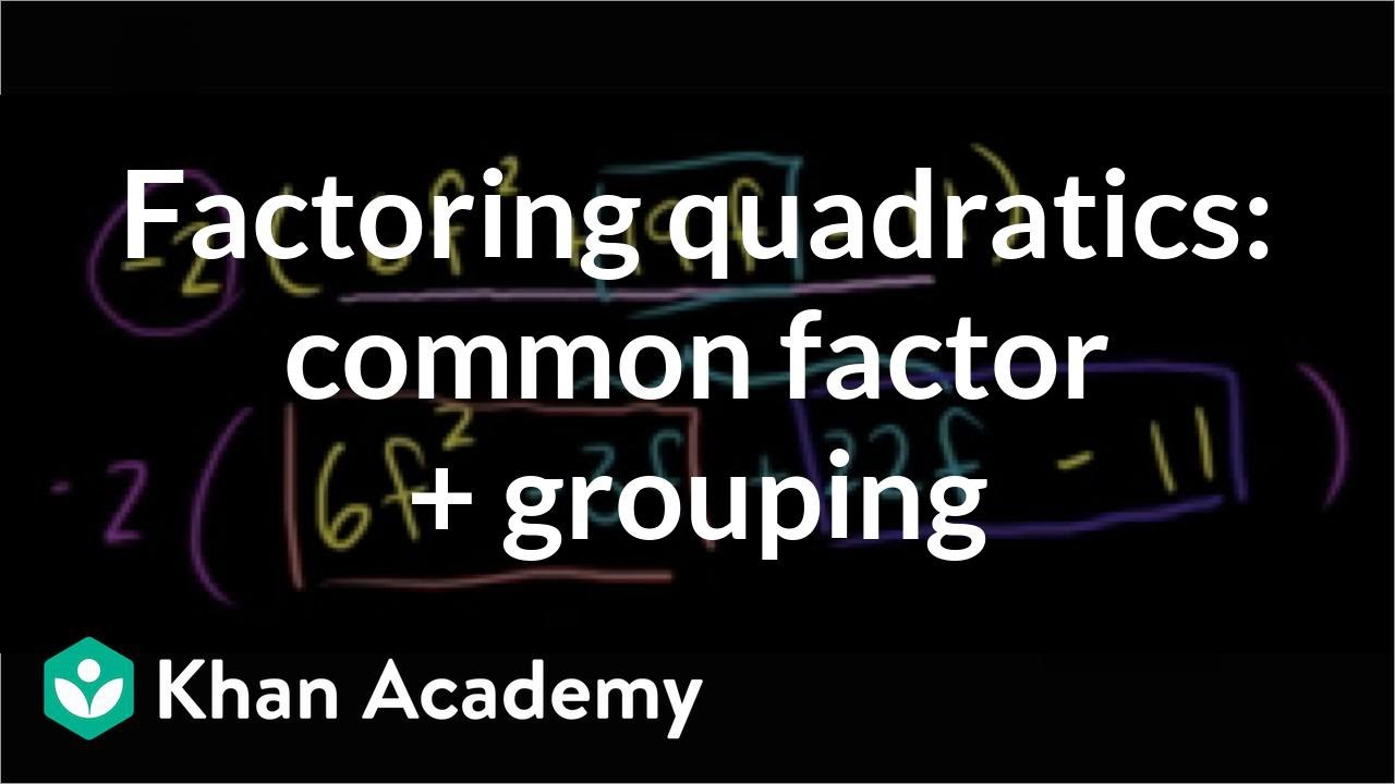 Example 4: Factoring quadratics by taking a negative common factor and grouping | Khan Academy