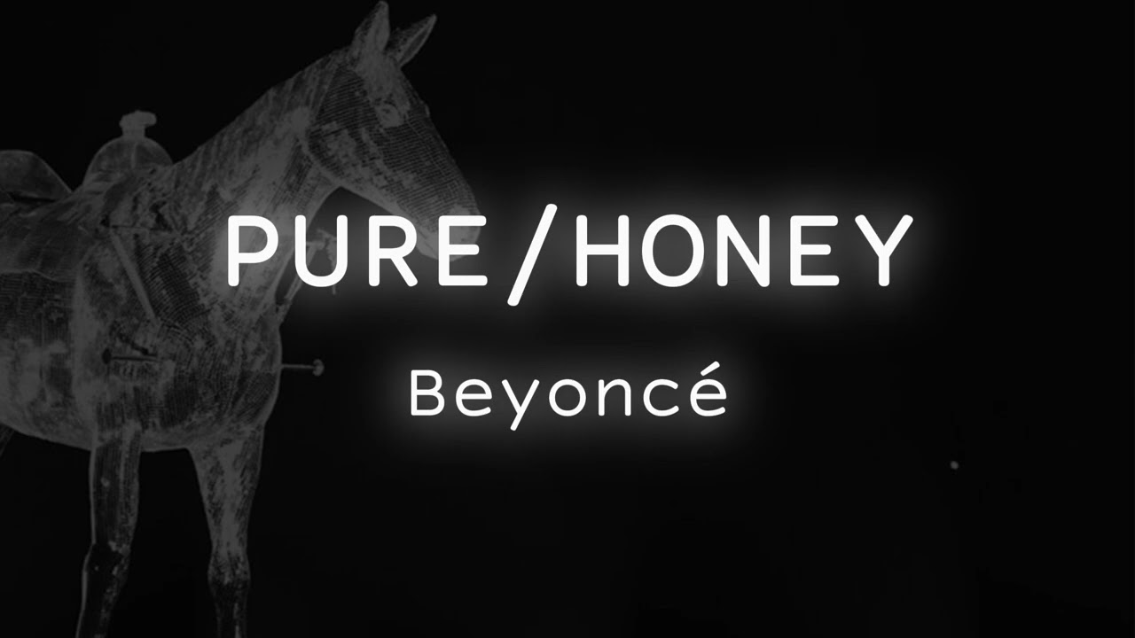 Beyoncé - PURE/HONEY [with Reverb]