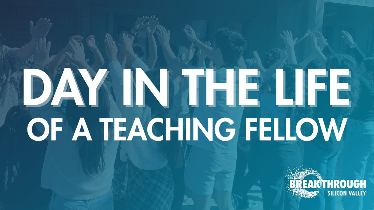 Day in the life of a Breakthrough Silicon Valley Teaching Fellow