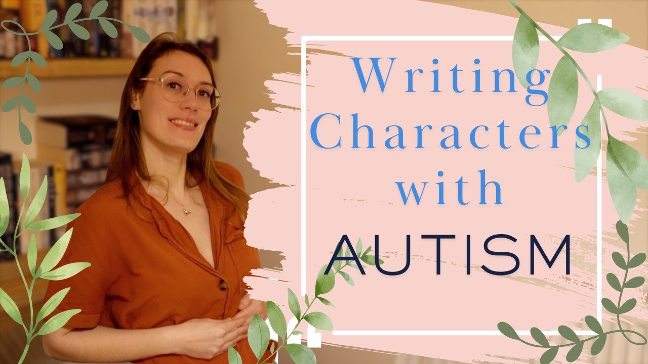 🖋️ WRITING Characters with AUTISM - Top 10 Tips 🖋️