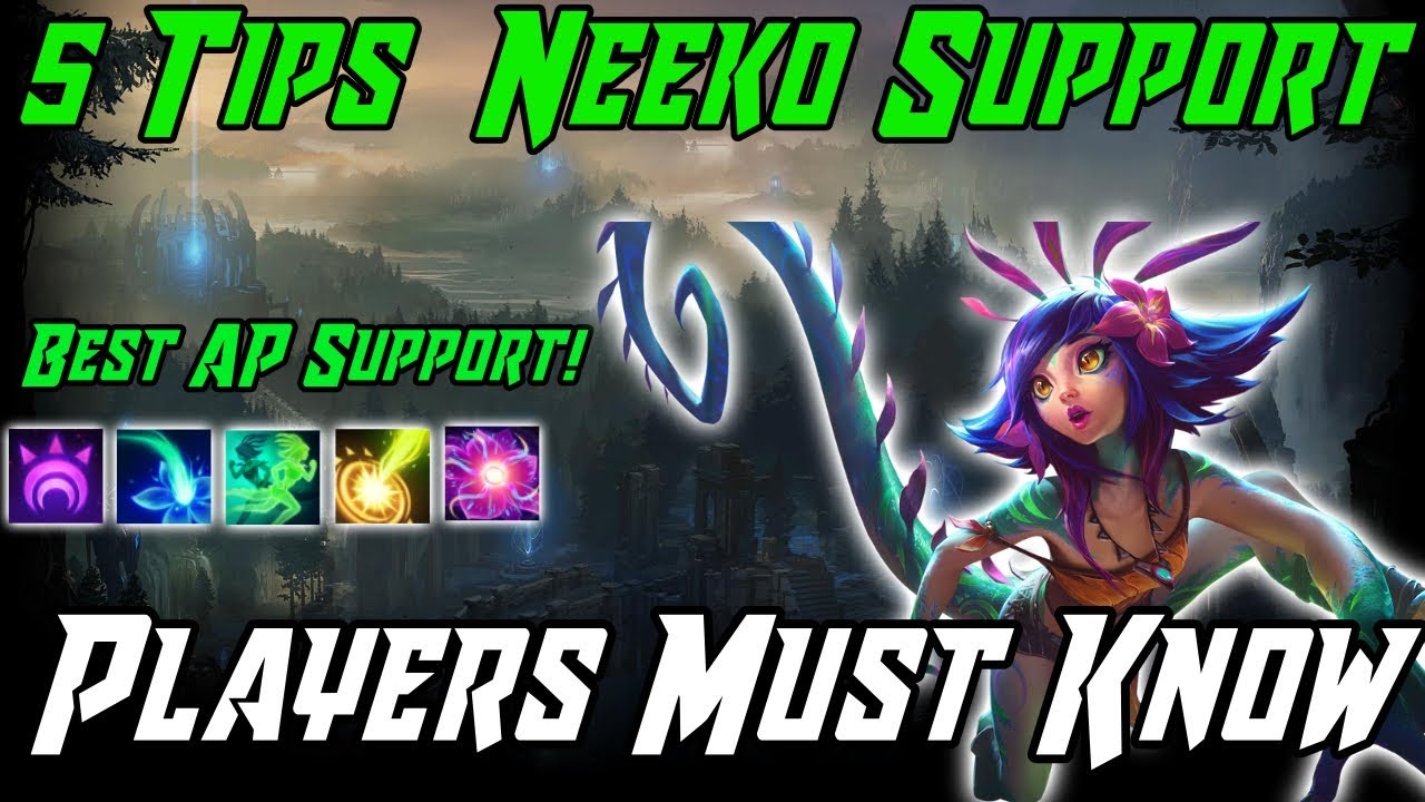 5 Tips Every Neeko Must Know! The Best AP Support in League! Neeko Guide Season 9 2019