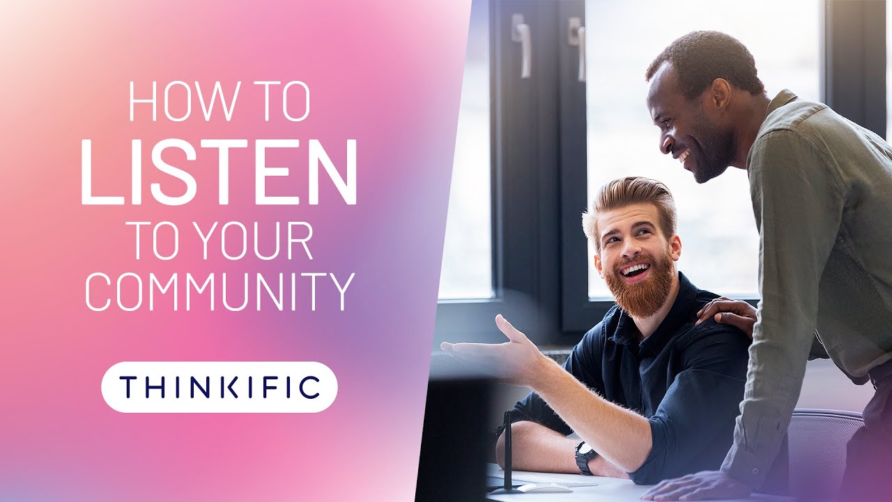 How to Listen to Your Community - 6.1 Thriving Communities Course