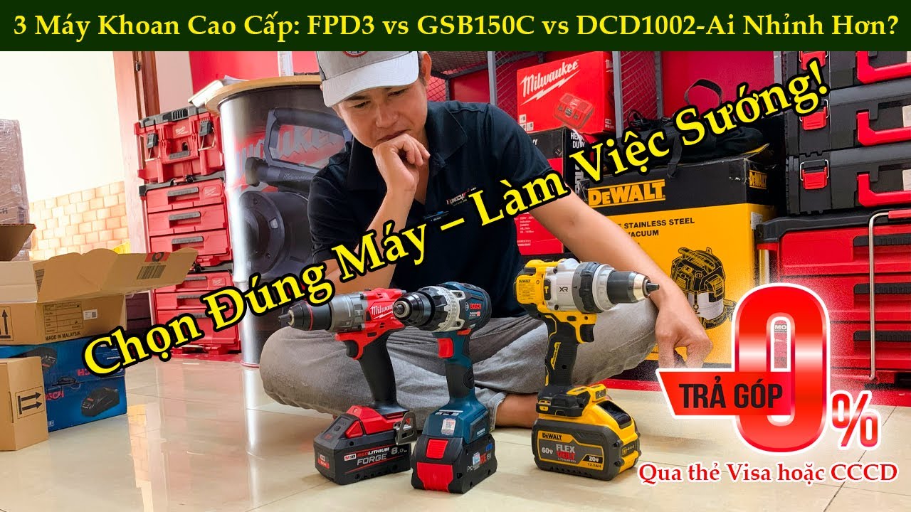 Milwaukee M18 FPD3 – Bosch GSB 18V-150C – DeWalt DCD1007 | Mỗi Máy Mỗi Thế Mạnh!