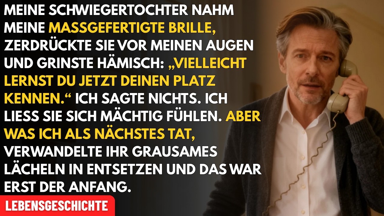 Meine Schwiegertochter nahm meine maßgefertigte Brille & zerbrach sie absichtlich direkt vor mir…