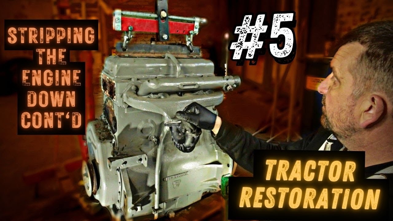 Ferguson FE35 VINTAGE TRACTOR RESTORATION Part 5: Stripping the Engine Down CONTINUED
