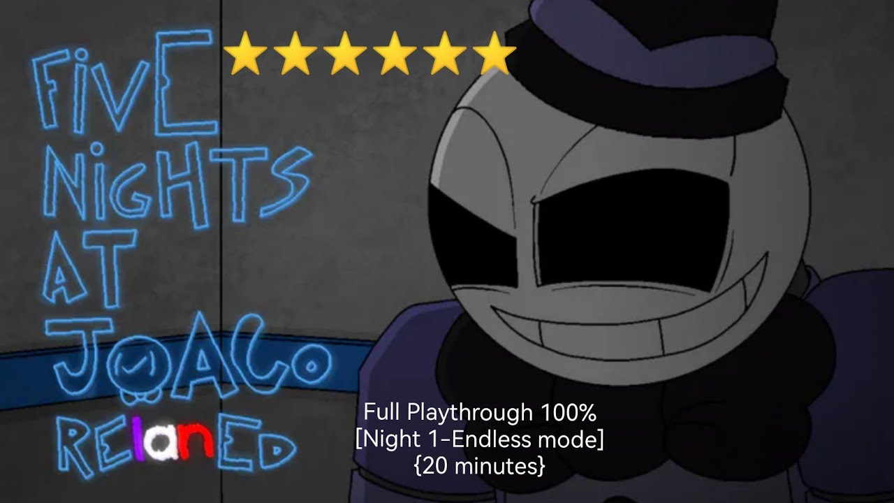 (Five Nights At JoaCo Relaned)(Full Playthrough 100% [Night 1-Endless {20 minutes}])