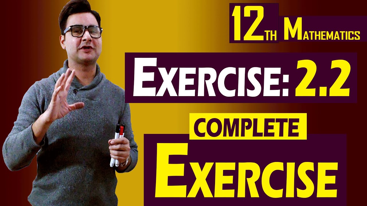 12th Math | Exercise: 2.2 | Complete Exercise | By Syed Bakht