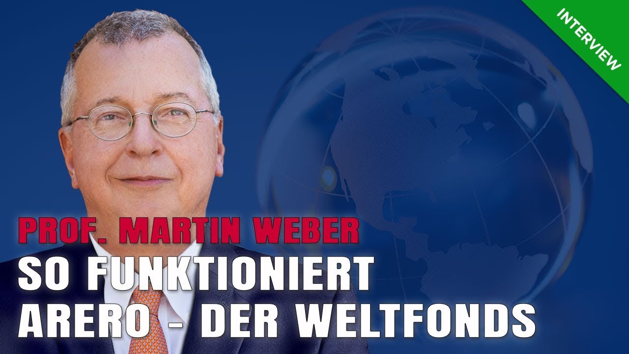 Martin Weber – ARERO – der Weltfonds | Teil 3/3