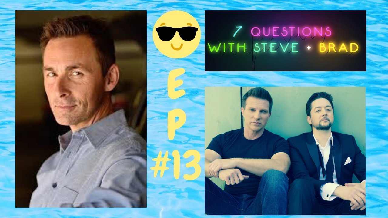 7 Questions with Steve Burton & Bradford Anderson with James Patrick Stuart