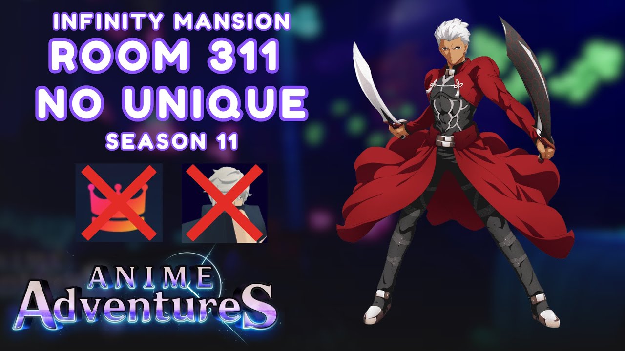 [NO UNIQUE/NO GABIMARU] Room 311 - Infinity Mansion S11 | Anime Adventures
