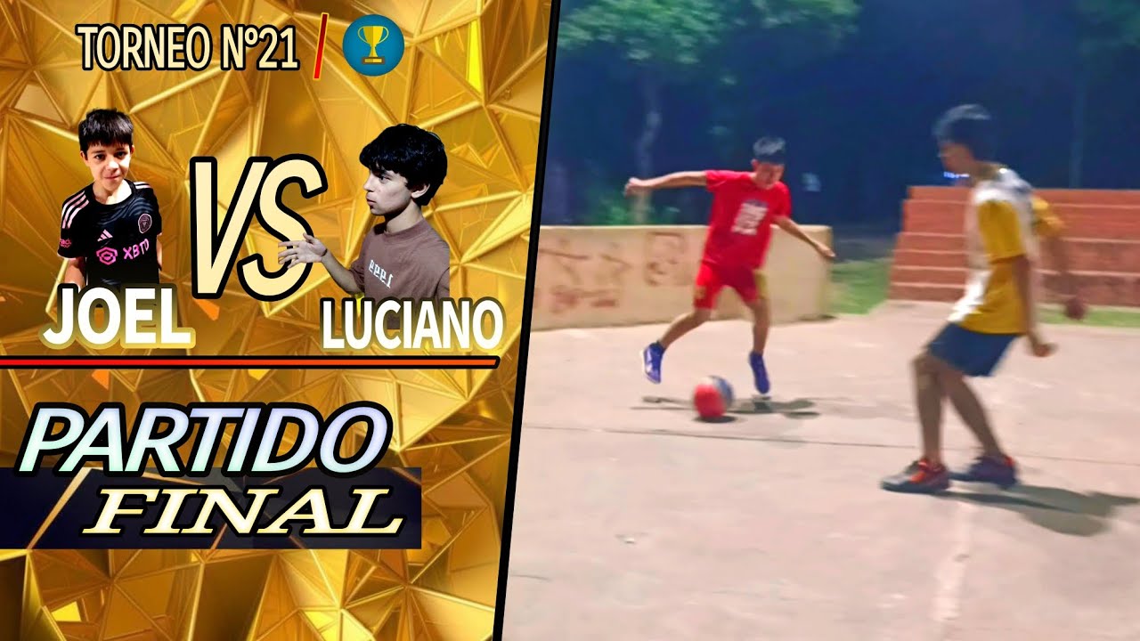 JOEL VS LUCIANO | TORNEO N°21 | FINAL