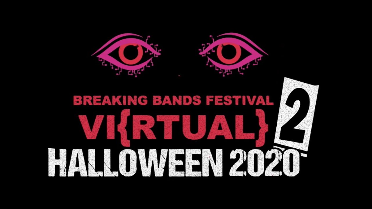 Breaking Bands Virtual Festival 2 - Halloween Special Introduction