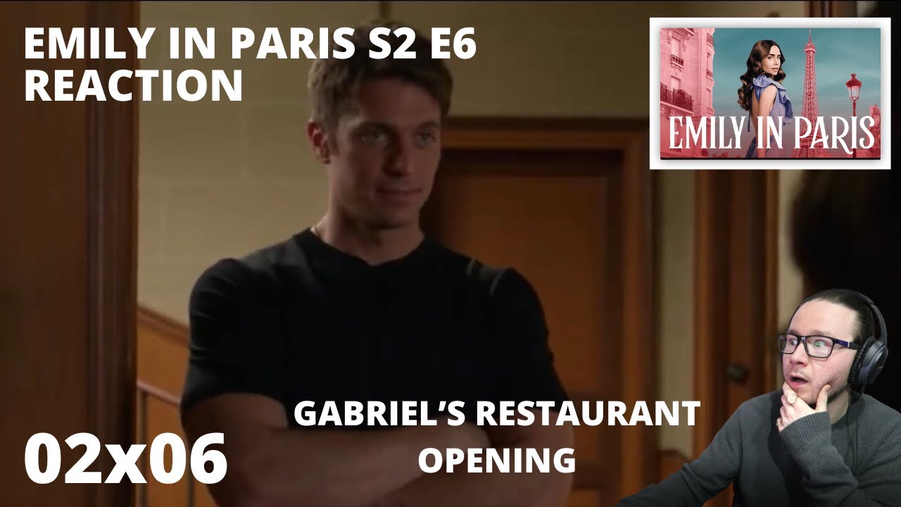 EMILY IN PARIS S2 E6 BOILING POINT REACTION 2x6 GABRIEL’S RESTAURANT OPENING