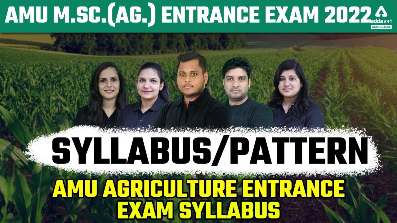 AMU M.Sc.(Ag.) Entrance Exam 2022 Syllabus/Pattern | AMU Agriculture Entrance Exam Syllabus