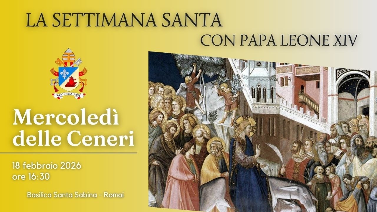 ore 16:30 - STATIO, SANTA MESSA E IMPOSIZIONE DELLE CENERI - Basilica Santa Sabina - 18.02.2026