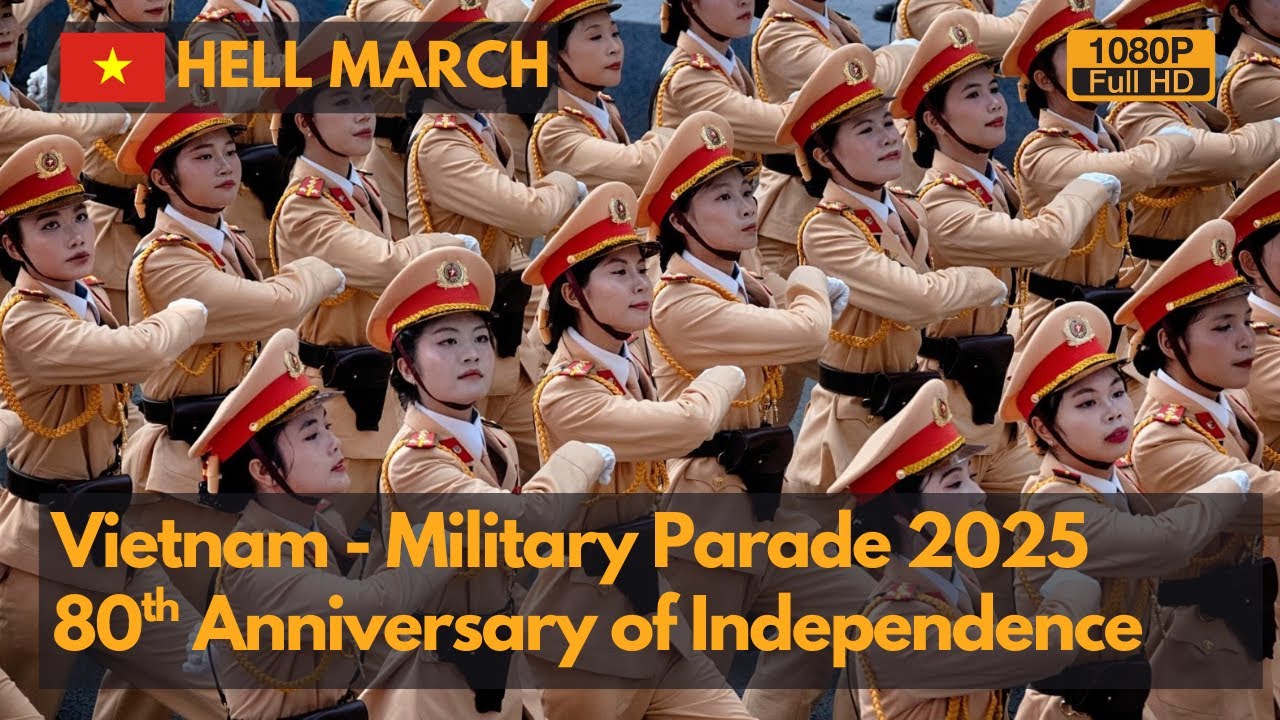 Hell March - Vietnam military parade in 2025 to celebrate 80th year of independence.(1080P)
