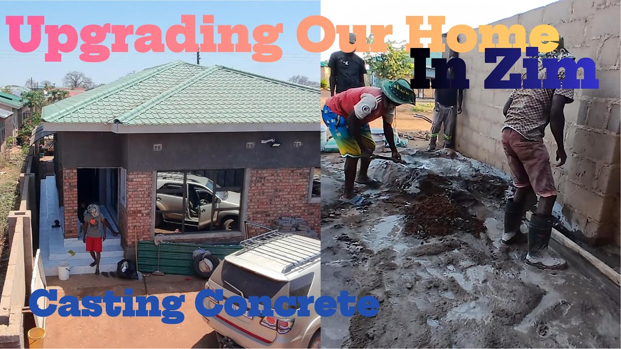 Upgrading Our Home In Zimbabwe | Casting Concrete