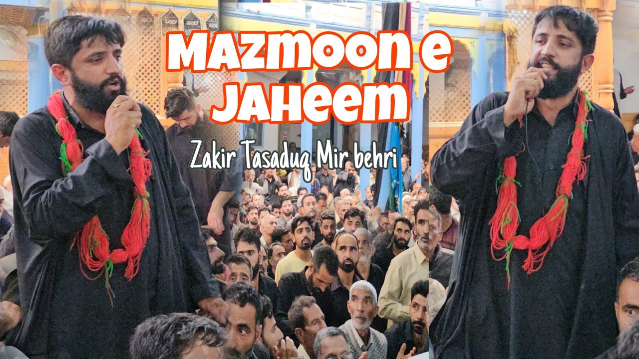 Mazmoni Jaheem Kashmiri Marsiya Zakir Tasadaq hussain meer behri 28 safar