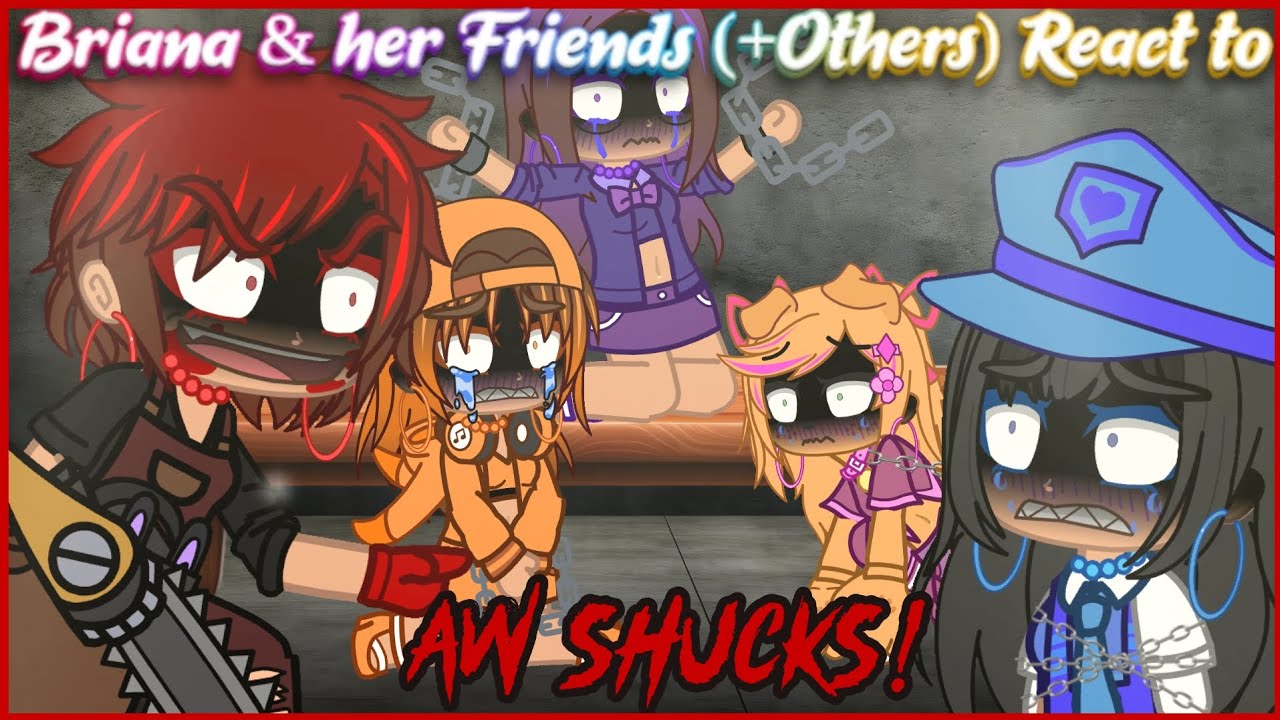 Briana & her Friends(+Others) React to AW SHUCKS with Lyrics||GNX||600+ Subs Special✨️💥||(Read Des)