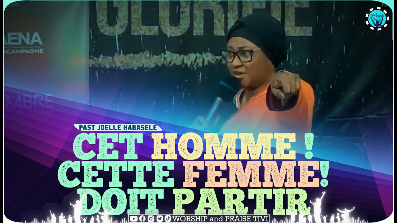 Pasteur joelle kabasele Cette femme, cet homme doit quitter ta vie