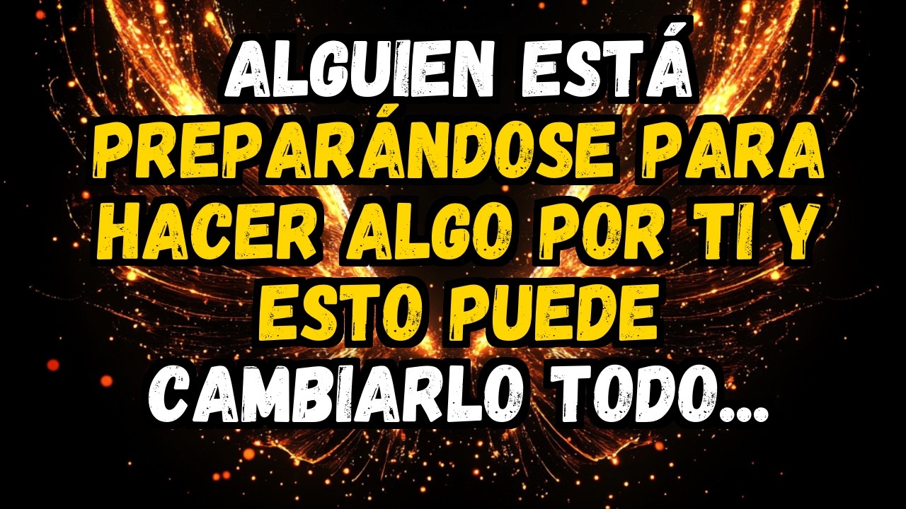 💌❤️ ALGUIEN ESTÁ PREPARÁNDOSE PARA HACER ALGO POR TI Y ESTO PUEDE CAMBIARLO TODO...