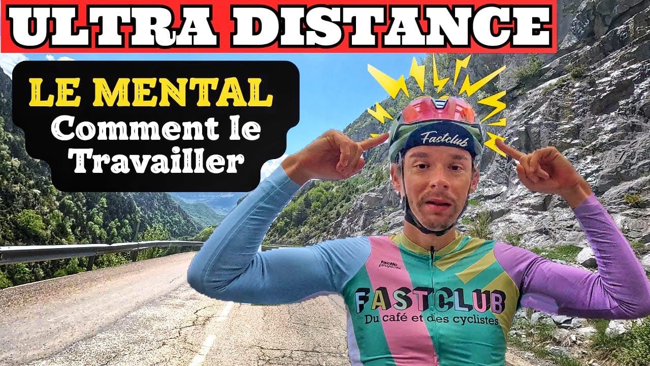 [ULTRA CYCLING] : Le MENTAL , Clé de L'UltraDistance ?