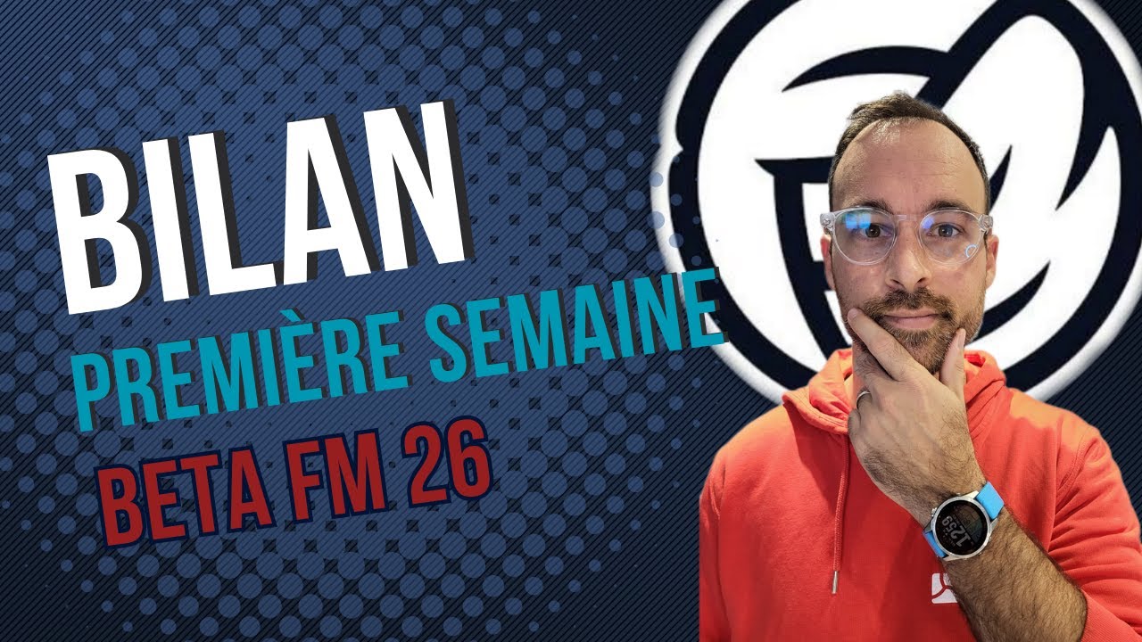 Bilan après 1 semaine sur FM26