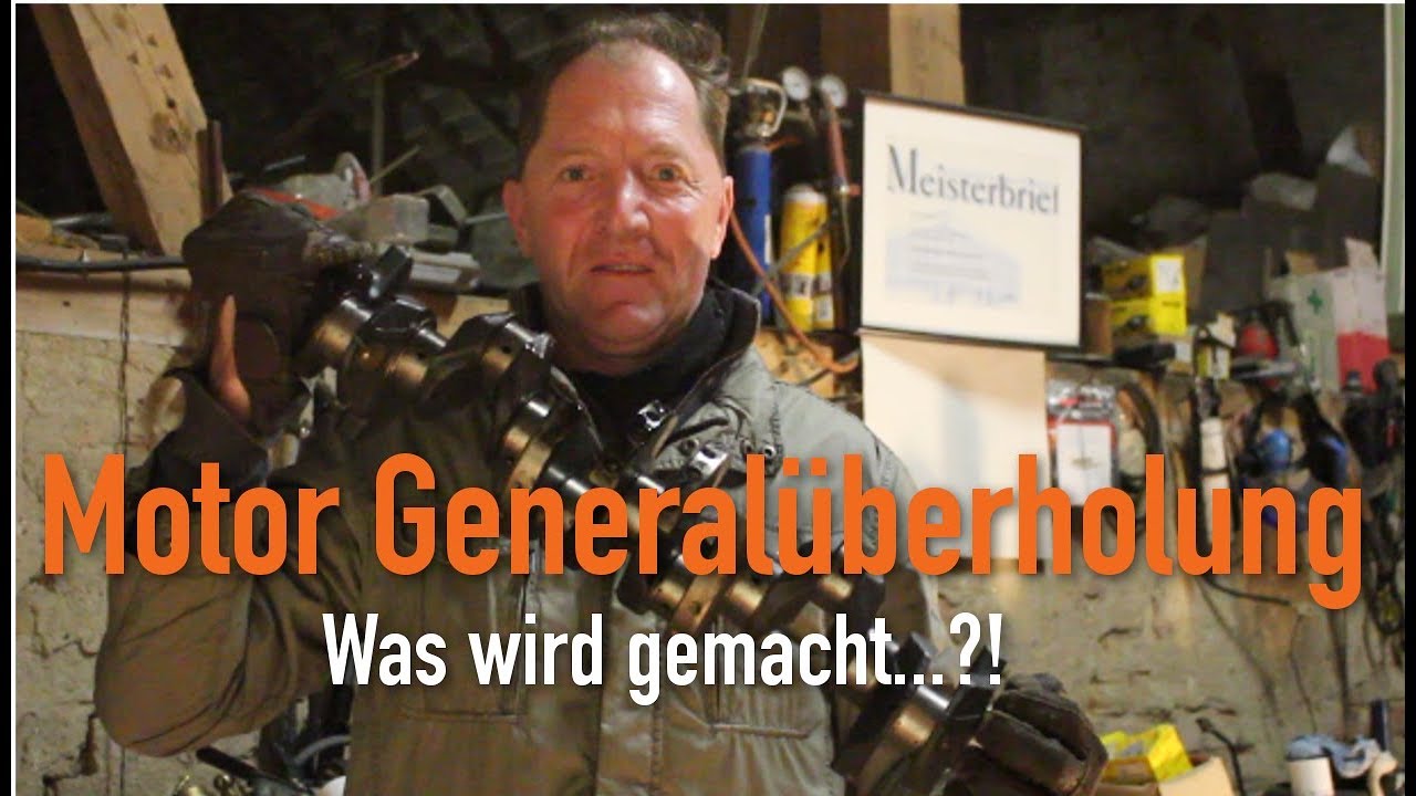 Motor General&uuml;berholung - Was wird gemacht...?! Erkl&auml;rt vom Kfz Meister