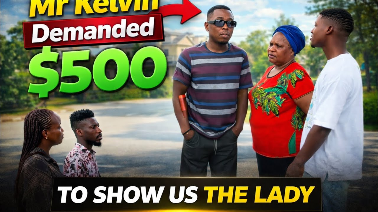 Mr Kelvin demanded for money before he will shows us where the lady lives 