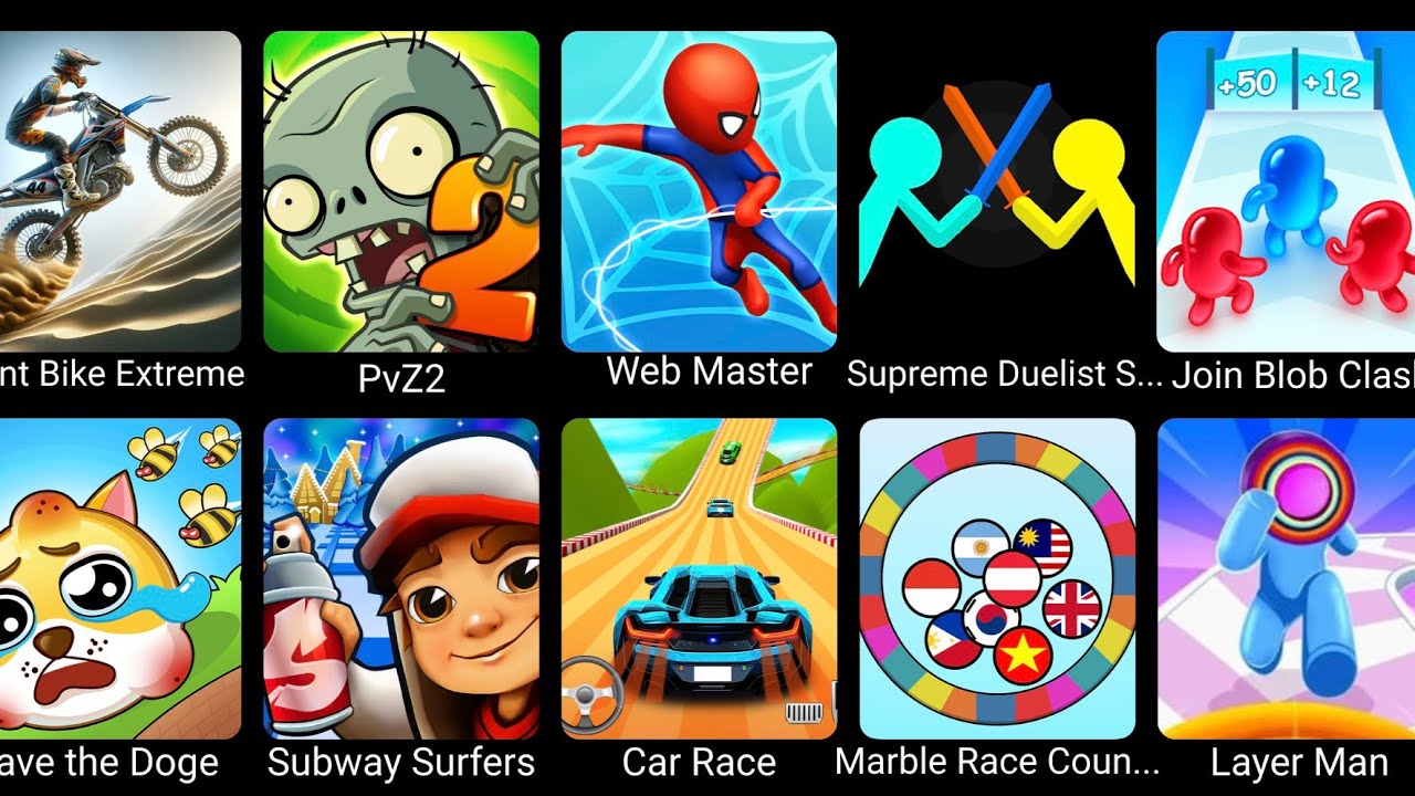 ​Stunt Bike Extreme, Supreme Duelist Stickman, Save the Doge, Subway Surfers, Web Master, Car Race..