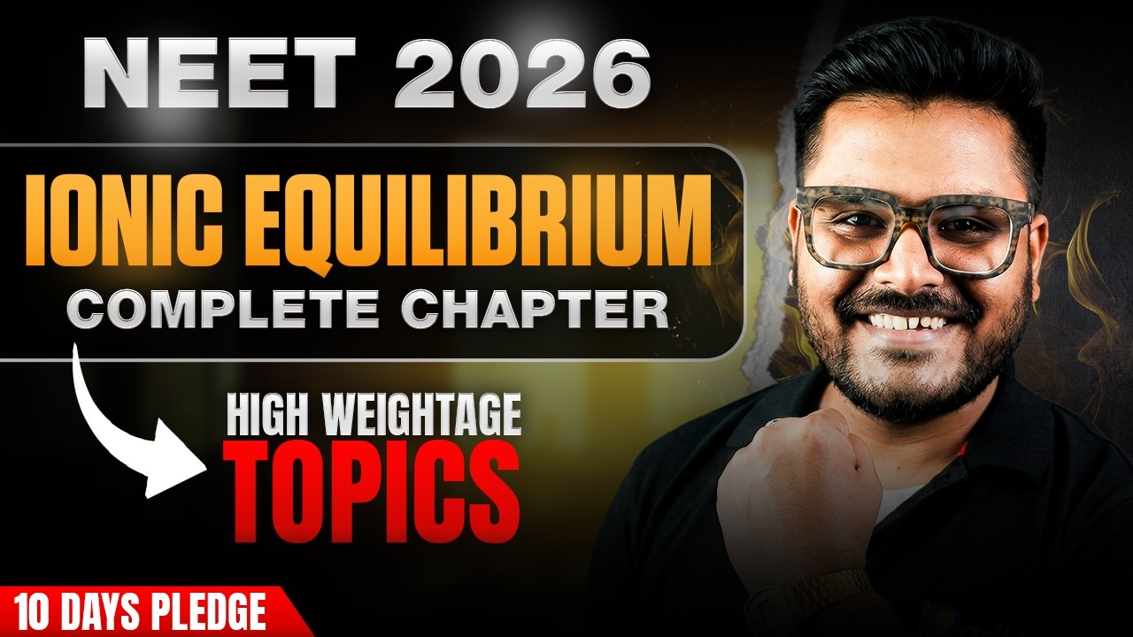 NEET 2026: Ionic Equilibrium | High Weightage Topics | 10 Days Pledge