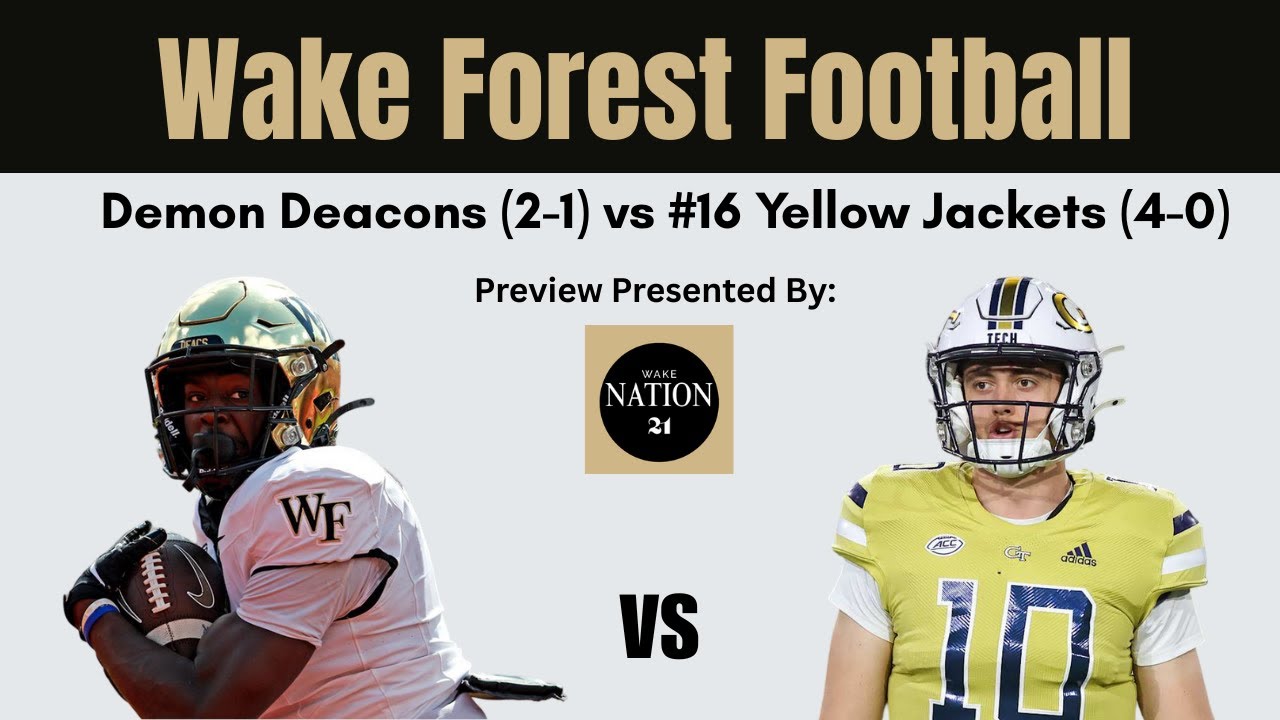 Wake Forest vs  #16 Georgia Tech - WN21 Matchup Preview Show!