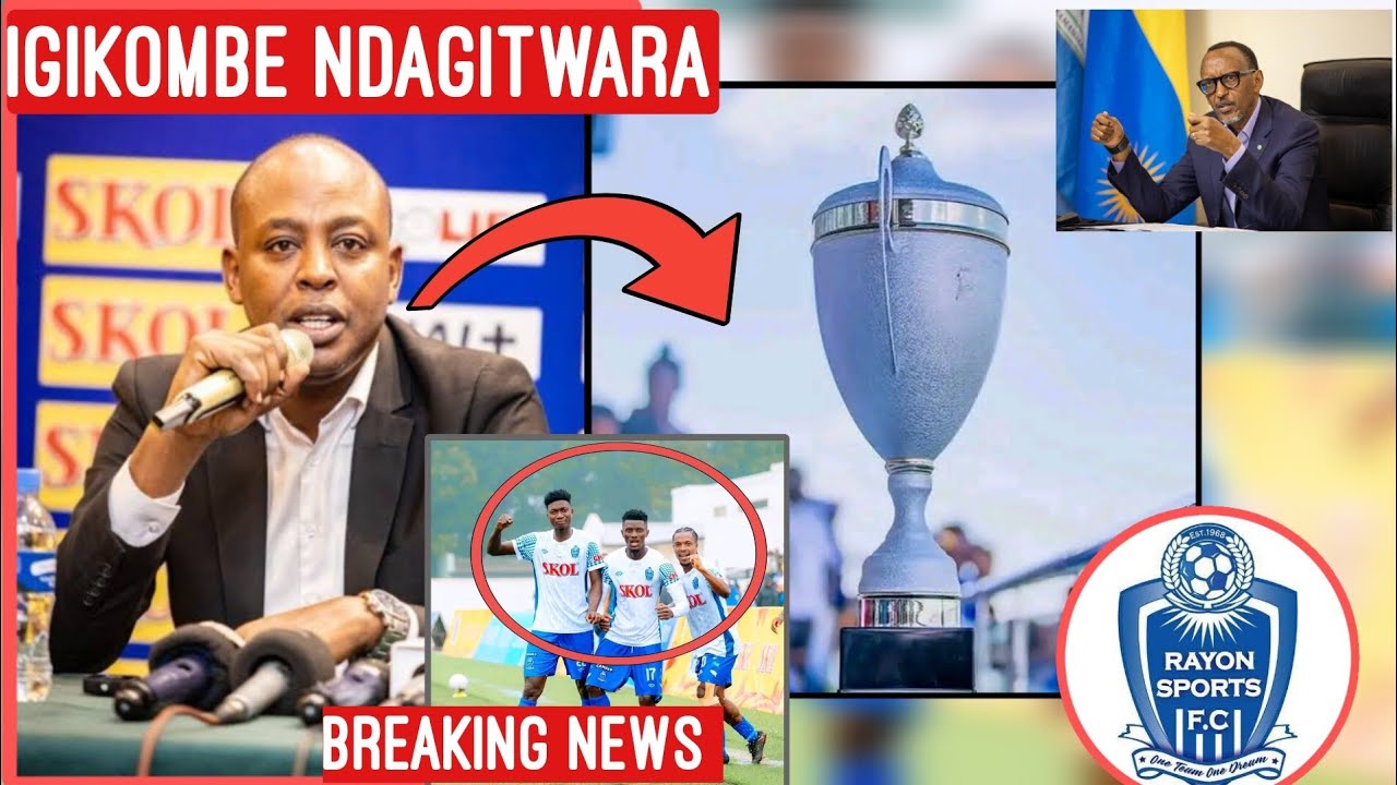 ⚽ PEREZIDA AMENNYE UMUCERI RAYON SPORTS IGIKOMBE IZAGITWARA  ABAKINNYI 2 BAVUNITSE