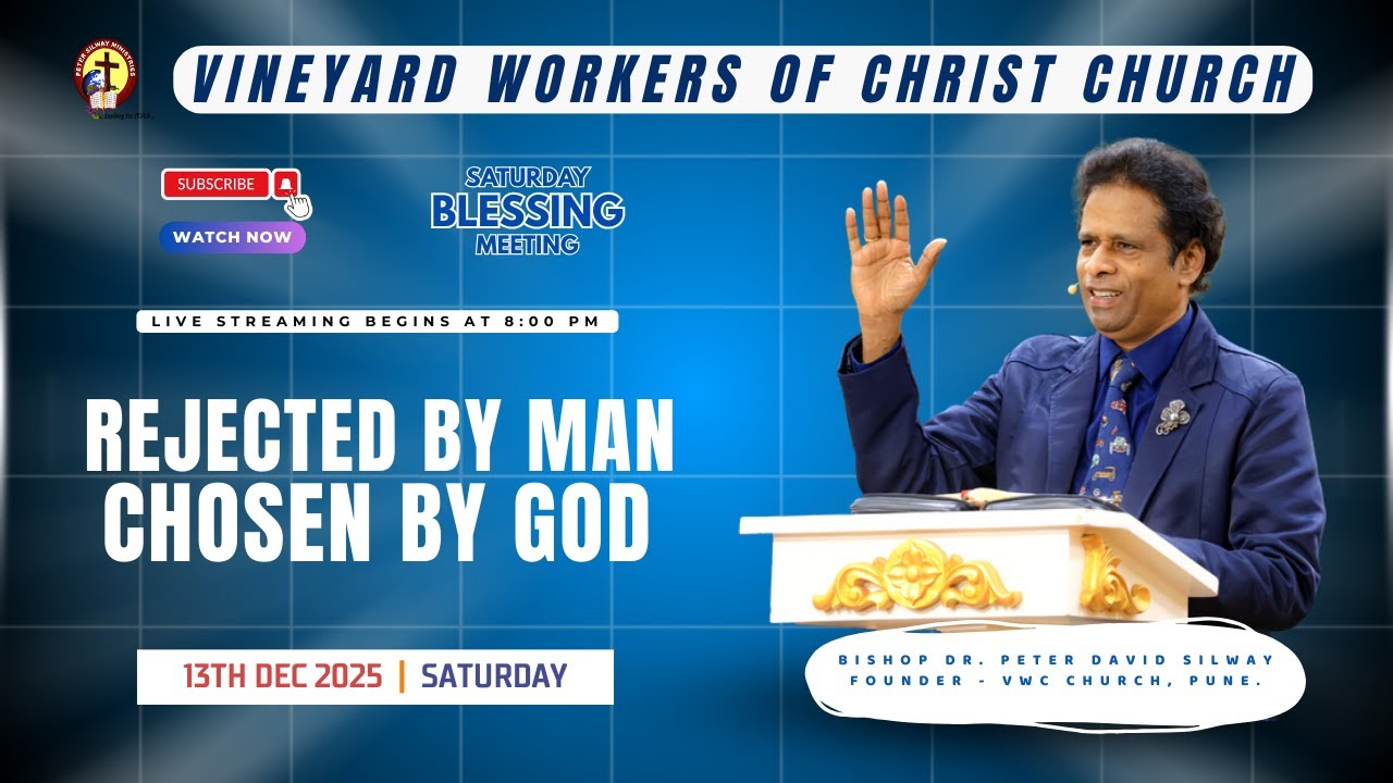 Peter Silway -  | "REJECTED BY MAN, CHOSEN BY GOD" | SATURDAY BLESSING MEETING | 13/12/2025