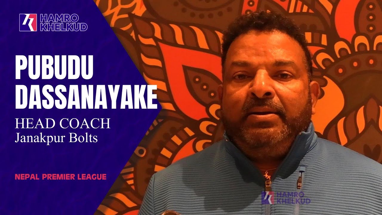 'NPL is the best T20 league in associate cricket' - Pubudu Dassanayake, Head Coach of Janakpur Bolts