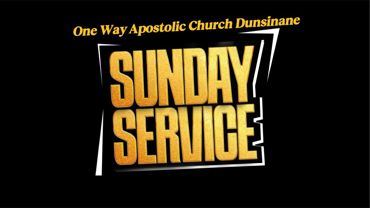 One Way Apostolic Church Dunsinane Pastor’s Sunday 