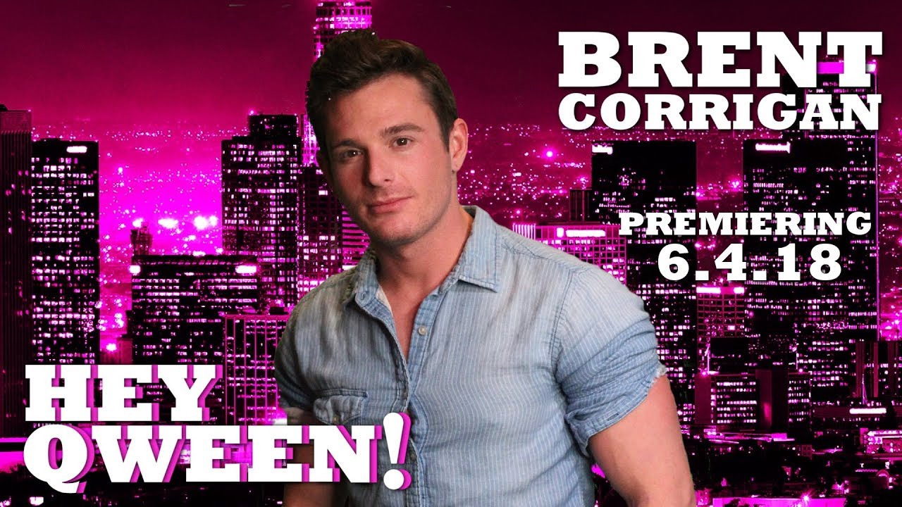 BRENT CORRIGAN on Hey Qween! - PREVIEW | Hey Qween