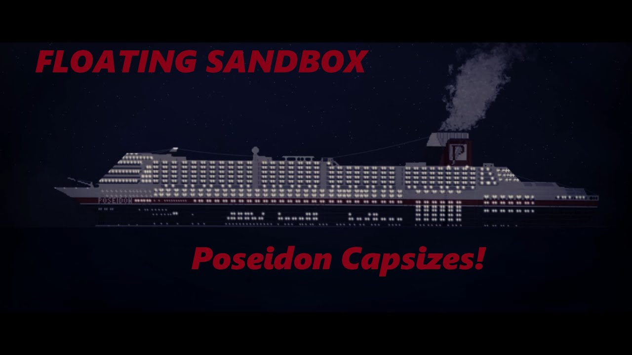 Floating Sandbox: Sinking of The Poseidon